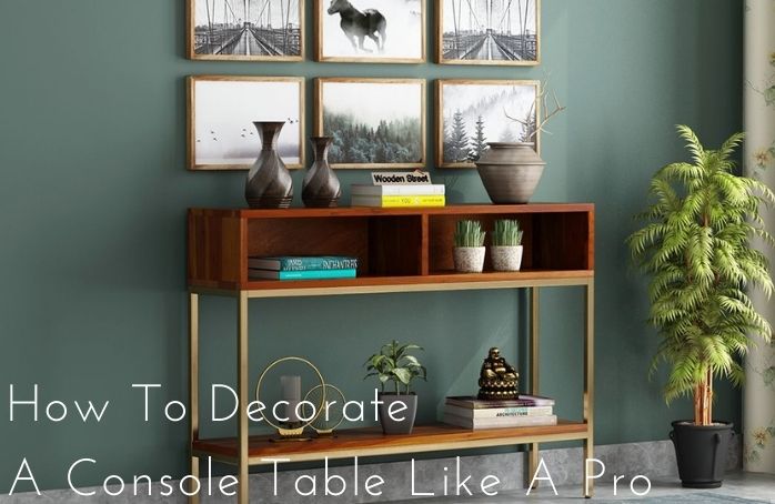 Decorating Console Table Instant Furniture Outlet